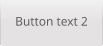 Button text 2
