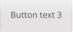 Button text 3