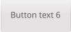 Button text 6